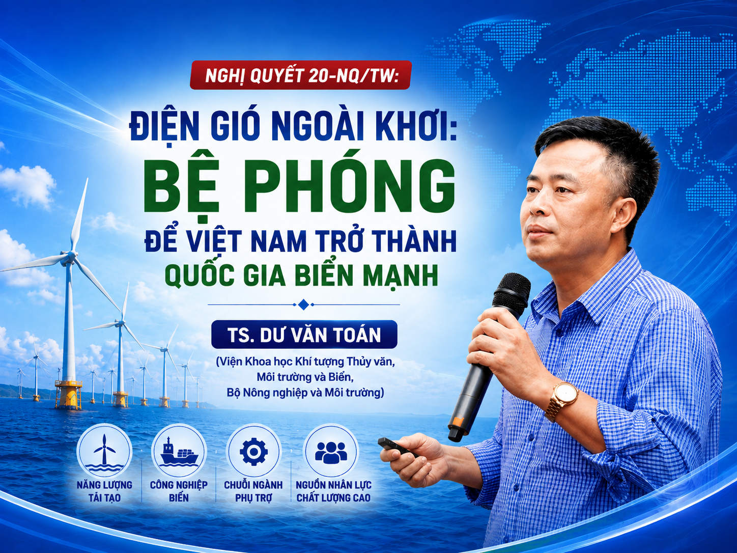 Điện gió ngoài khơi - Nền tảng năng lượng để Việt Nam trở thành quốc gia biển mạnh